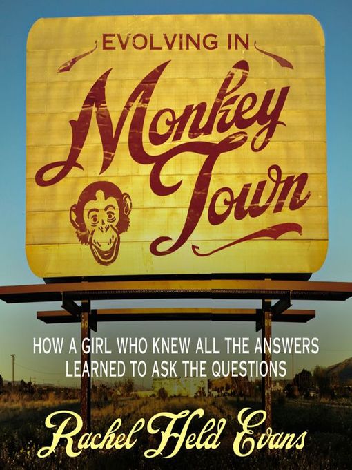 Title details for Evolving in Monkey Town by Rachel Held Evans - Wait list